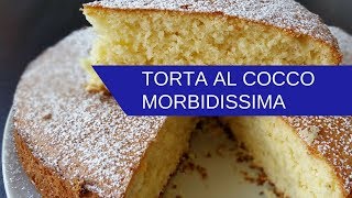 Torta al Cocco Morbidissimasenza burro [upl. by Eimme]