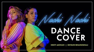 Dance Cover Nachi Nachi  Neeti Mohan amp Dhvani Bhanushali  Street Dancer 3D [upl. by Niamjneb]