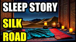 Silk Road Sleep Journey Ancient Wonders for Restful Nights [upl. by Nillad459]