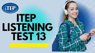 iTEP LISTENING TEST 13 PART 12 AND 3 WITH ANSWERSAnswers in the description [upl. by Brier]