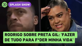 Rodrigo Godoy acusa Preta Gil Fazer de tudo para fder minha vida veja vídeo [upl. by Llevol523]