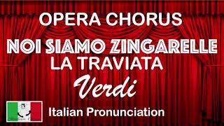 Gypsy Chorus LA TRAVIATA  Italian Pronunciation [upl. by Alaik]