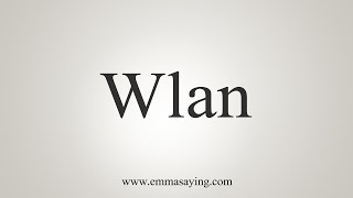 How To Say Wlan [upl. by Aened]