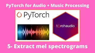 Extracting Mel Spectrograms with Pytorch and Torchaudio [upl. by Handler]