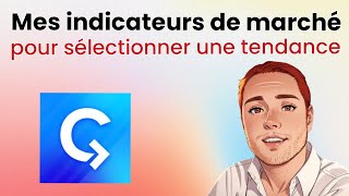 Mes indicateurs de marché pour sélectionner une tendance [upl. by Blaine]