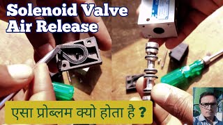 Solenoid valve air leakage । single coil solenoid valve । 52 solenoid valve with spring return [upl. by Kassey682]