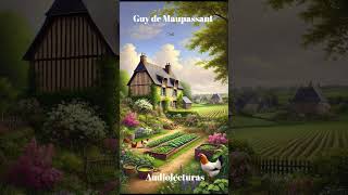 Guy de Maupassant en Audiolecturas 4 [upl. by Htebazileharas352]