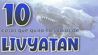 10 cosas que quizá no sabías de LIVYATAN [upl. by Kirshbaum338]