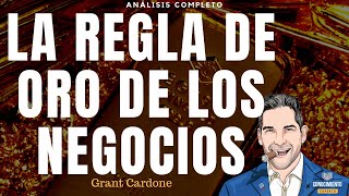 LA REGLA DE ORO DE LOS NEGOCIOS de Grant Cardone poder de cultura emprendedora Análisis Libros [upl. by Milewski]