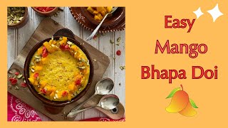 Easy Mango Bhapa Doi Recipe [upl. by Mordy815]