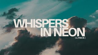 Whispers in Neon  Girly  Lyrics [upl. by Hobbs]