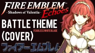 Fire Emblem EchoesGaiden  Battle 1Fearless White Blade COVER  Sebastian Kingsley [upl. by Ahsaercal111]