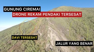 FULL VIDEO DRONE REKAM PENDAKI YANG BARU TERSESAT DI GUNUNG CIREMAI [upl. by Oribella275]