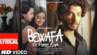 Bewafa Se Pyaar Kiya Lyrical Payal Dev Jubin N  Riva Gautam Manoj M  Donati Media  Bhushan K [upl. by Florian]