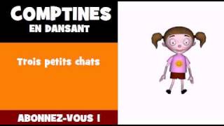 COMPTINE POUR FILLE  Trois petits chats [upl. by Akela]