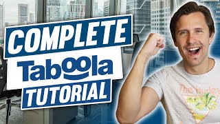 Taboola Ads Tutorial  Everything You Need to Know Complete 2022 Guide for Beginners [upl. by Zarihs592]