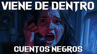 79 Cuentos negros Viene de dentro [upl. by Livvie669]