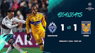 Champions Cup  Vancouver 11 Tigres  Round One ConcaChampions 2024 [upl. by Anyd]