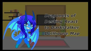 Dragonets of Destiny react to Darkstalker Dollhouse Map [upl. by Nosahc]