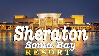 Sheraton Soma Bay Resort 5⭐ Luxurious Hotels🔥Hurghada🌴 Egypt [upl. by Oirogerg]