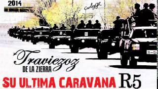 ◄SU ULTIMA CARAVANA R5►TRAVIEZOZ DE LA ZIERRA  2014 [upl. by Enyal]