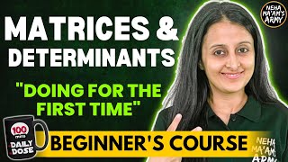 MATRICES AND DETERMINANTS BEGINNERS COURSE JEE 2025  2026 FULL PREP FROM BASICS  NEHA AGRAWAL [upl. by Amalbena]