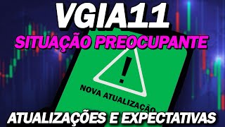 VGIA11 COTISTA SEGUE EM ALERTA EXPECTATIVAS DE DIVIDENDOS ATUALIZAÇÕES VALE A PENA [upl. by Gunn74]