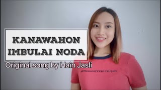 KANAWAHON IMBULAI NODA  HAIN JASLI Cover by Via Edward [upl. by Sakmar917]