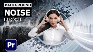 How To Remove Background Noise In Premiere Pro [upl. by Esmerolda58]