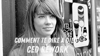 Comment te dire adieu Françoise Hardy Ced Rework [upl. by Ahsiet]