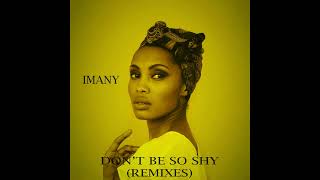 Imany  Dont Be So Shy Remix [upl. by Etom]