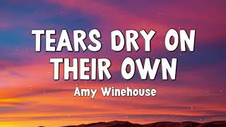 Amy Winehouse  Tears Dry On Their Own Lyrics [upl. by Sally234]