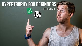 Building a Hypertrophy Plan for Beginners  FREE TEMPLATE [upl. by Villada]