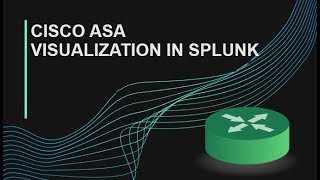 Cisco ASA Visualization in Splunk [upl. by Rodman]