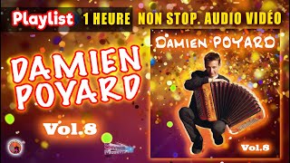 Playlist Damien Poyard 1 Heure Non Stop Audio Vidéos Damien Poyard Vol 8 19 Tires enchainer [upl. by Sirroned]