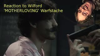 My Reaction To Wilford MOTHERLOVING Warfstache [upl. by Ithaman]