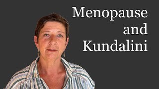 Menopause and Kundalini [upl. by Onstad]