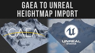 Gaea to Unreal Heightmap Import Guide [upl. by Adnara795]