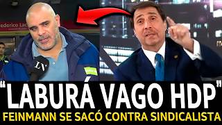 ¡FUERTE CRUCE entre FEINMANN y SINDICALISTA que TERMINÓ LLORANDO en VIVO [upl. by Adnohsak]