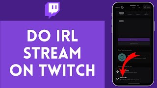 How to Do an IRL Stream on Twitch  Go Live with IRL Content 2024Simple Steps [upl. by Stander49]