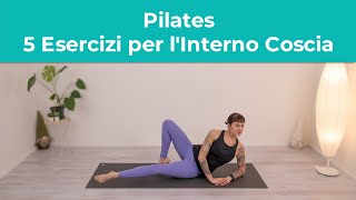 Pilates  5 Esercizi per lInterno Coscia  Esercizi di Pilates a casa [upl. by Lowson]