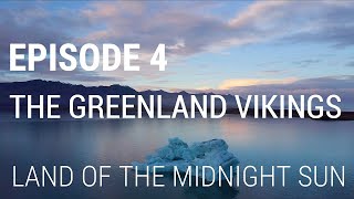 4 The Greenland Vikings  Land of the Midnight Sun [upl. by Rosenbaum]