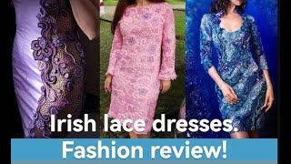 DRESSES IN IRISH LACE STYLE [upl. by Kimball]