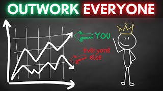 How to Outwork Everyone easy actually [upl. by Anigriv]