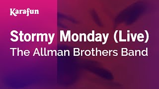 Stormy Monday live  The Allman Brothers Band  Karaoke Version  KaraFun [upl. by Thoer756]