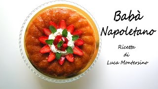 Babà Napoletano  Savarin  Ricetta di Luca Montersino [upl. by Wassyngton]