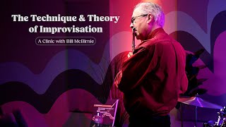 The Technique amp Theory of Improvisation  Bill McBirnie Clinic [upl. by Avraham39]