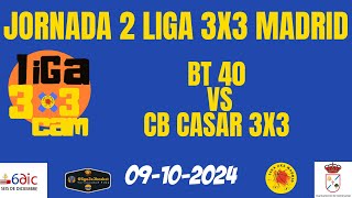 BT 40 Vs CB Casar 3x3 Jornada 2 Liga 3x3 Madrid Pista 2 [upl. by Asenaj]