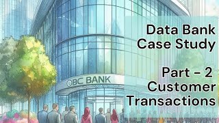 Data Bank Case Study  Exploring Customer Nodes and Transactions  Day 4 of 21DaysofQuerying [upl. by Telocin]