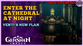 Enter the Cathedral at Night Ventis New Plan  2024 Guide for Genshin Impact [upl. by Acisej]